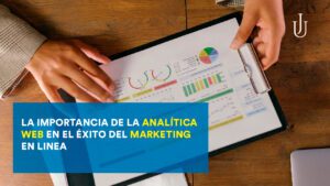 Lee más sobre el artículo La importancia de la analítica web en el éxito del marketing en línea