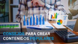 Lee más sobre el artículo Consejos para crear contenidos populares