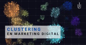 Lee más sobre el artículo Clustering en marketing digital